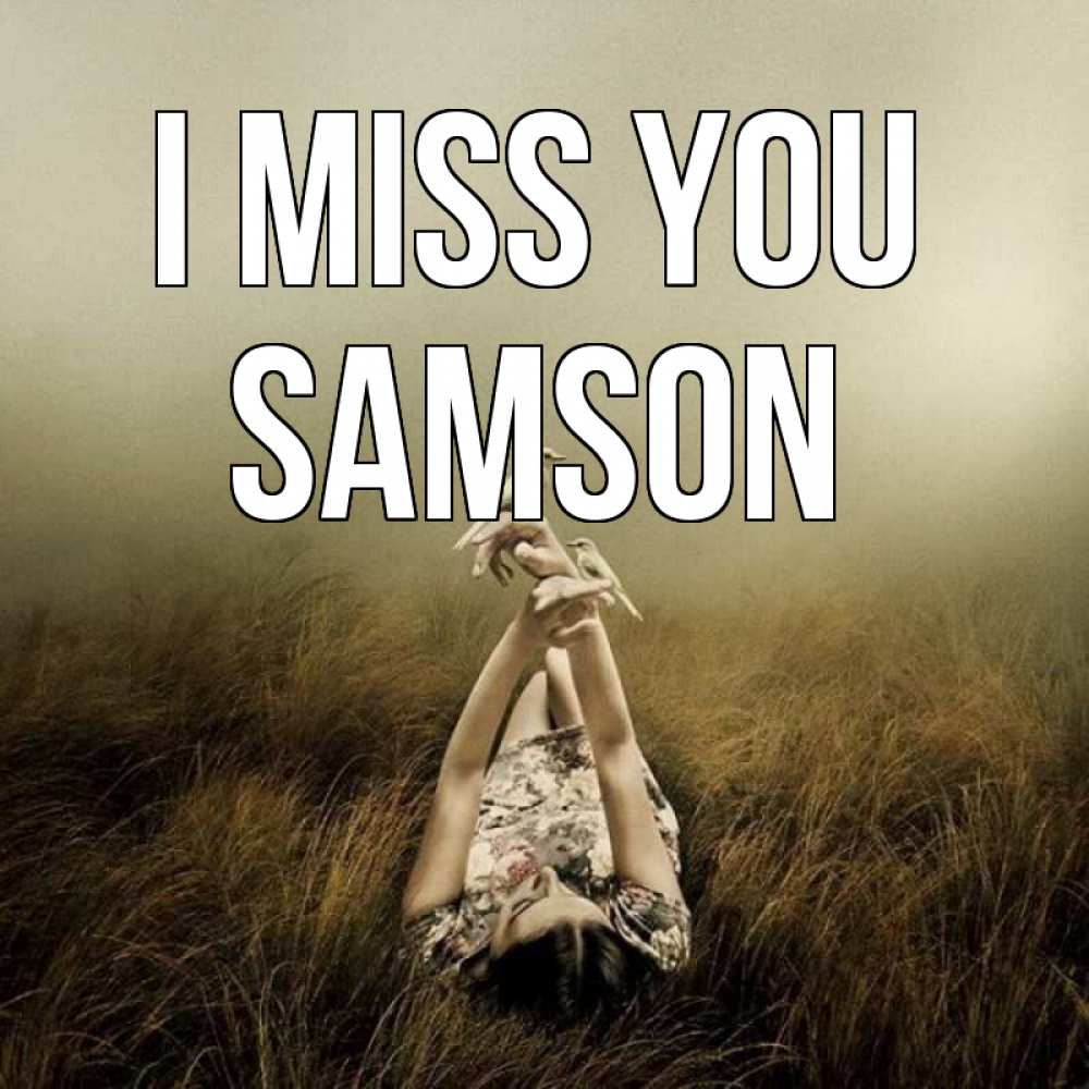 Greetings card с именем, Samson I miss you девушка с голубями Greetings with text for free download 