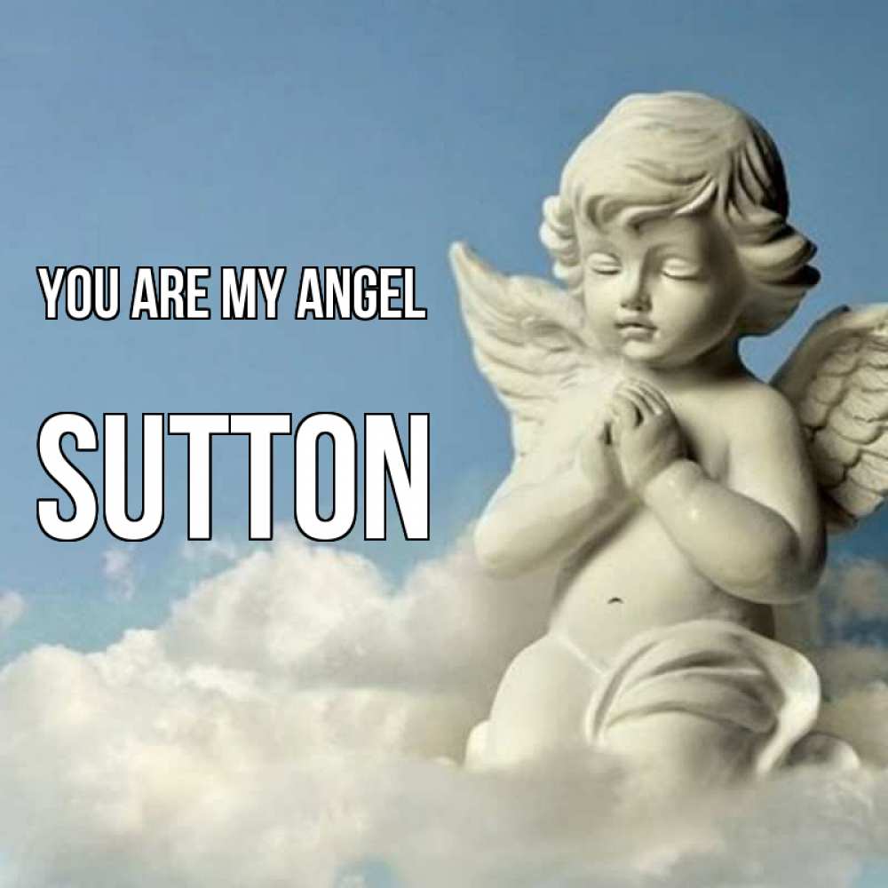 Greetings card с именем, Sutton You are my angel скульптура ангела на небе Greetings with text for free download 