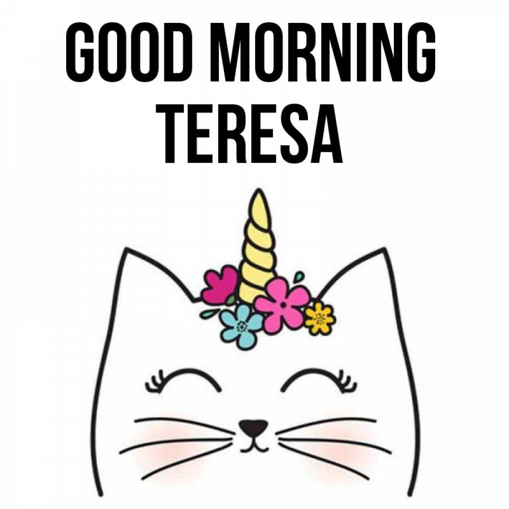 Greetings card с именем, Teresa Good morning утречко Greetings with text for free download 