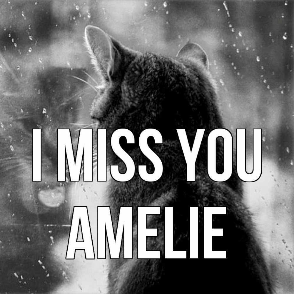 Greetings card с именем, Amelie I miss you скорее ко мне приходи 1 Greetings with text for free download 