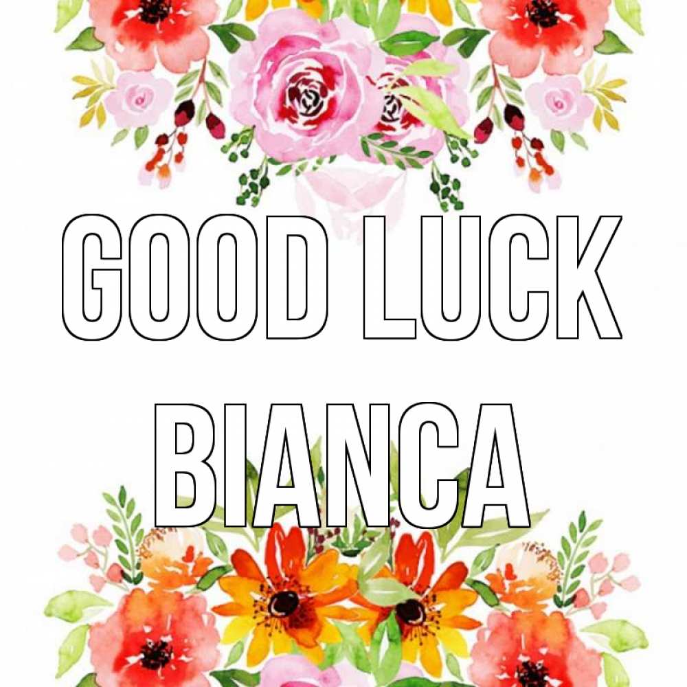 Greetings card с именем, Bianca Good luck открытка с цветами акварелью Greetings with text for free download 