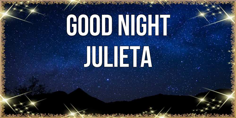 Greetings card с именем, Julieta Good night млечный путь Greetings with text for free download 