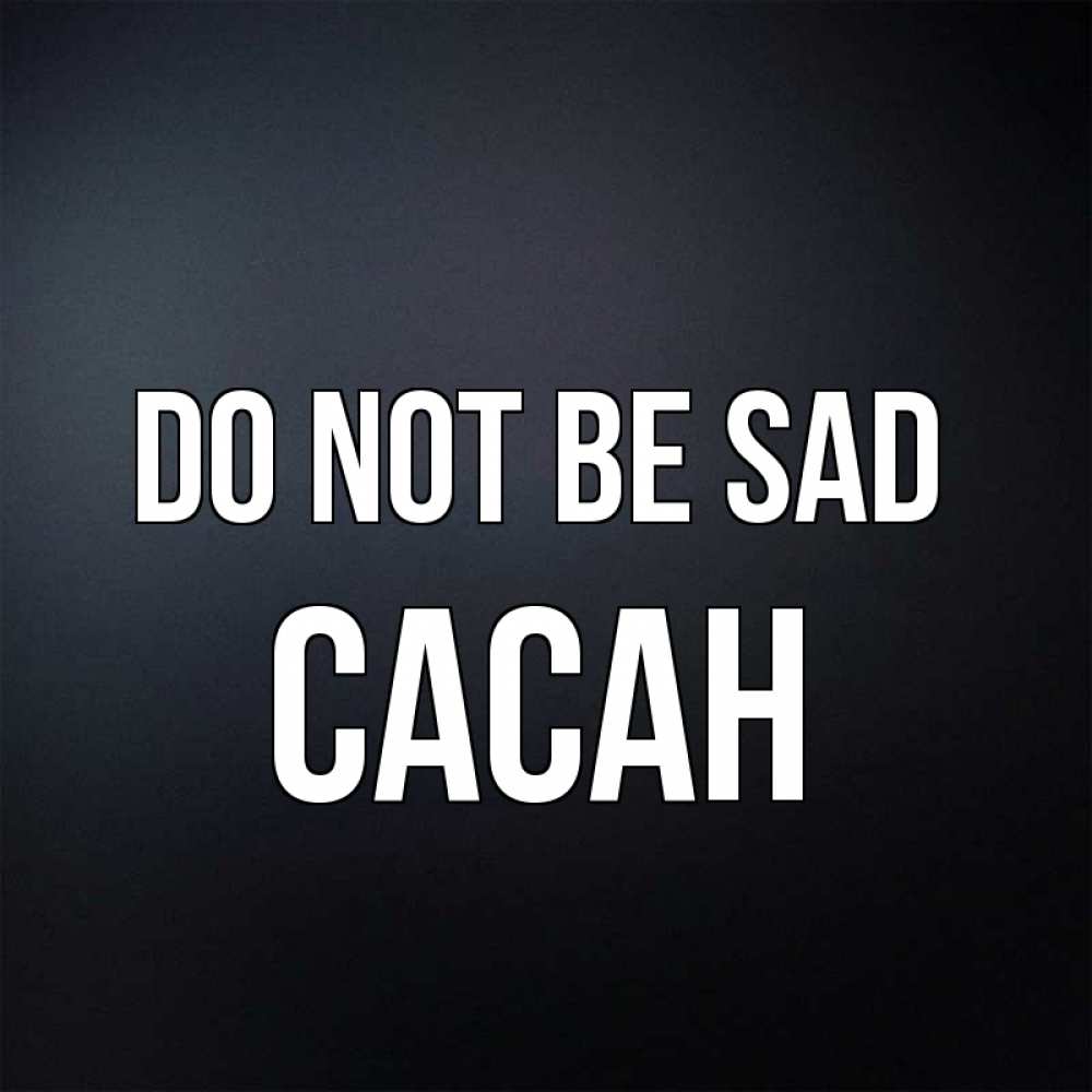 Greetings card с именем, САСАН Do not be sad Градиент серый Greetings with text for free download 