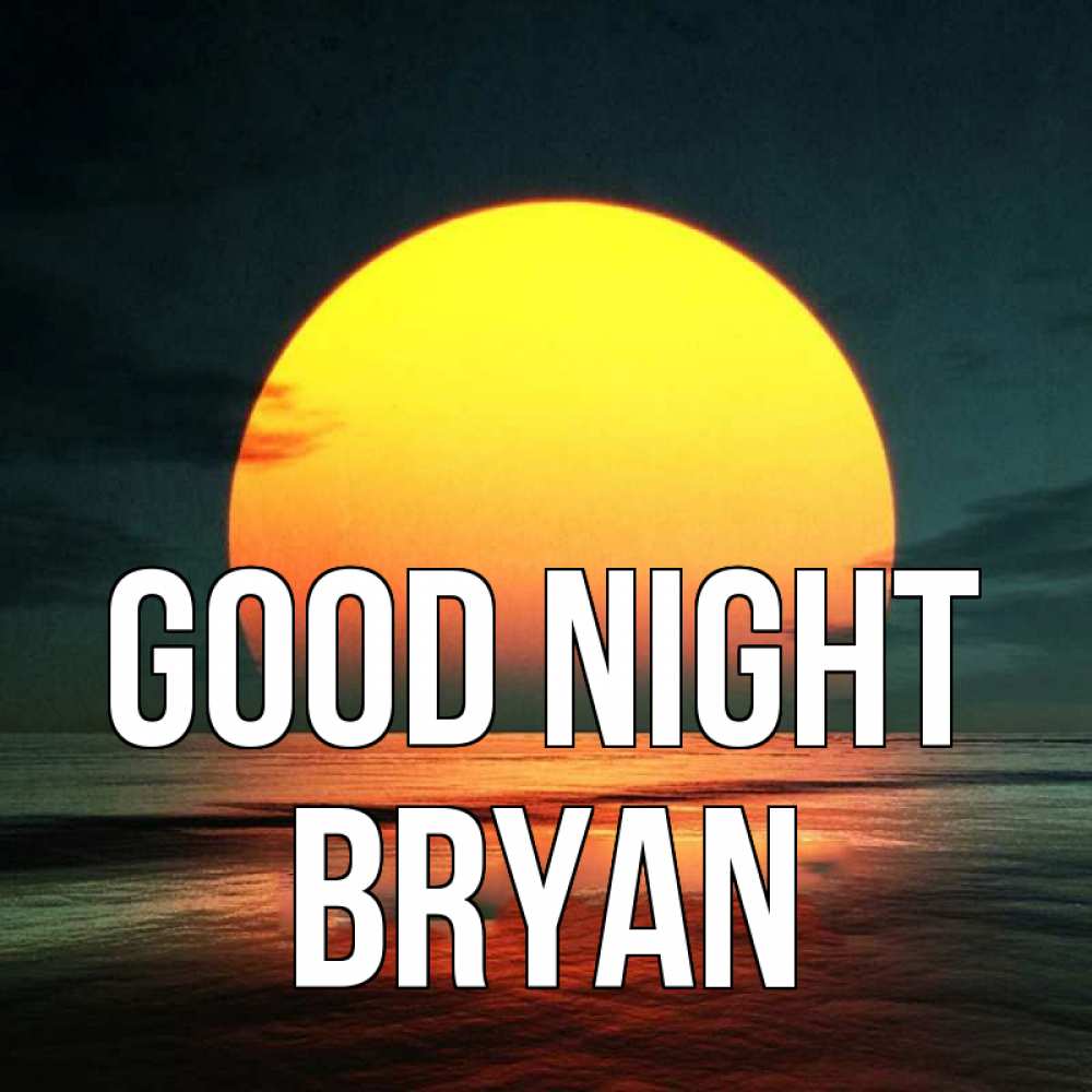 Greetings card с именем, Bryan Good night огромный диск солнц Greetings with text for free download 