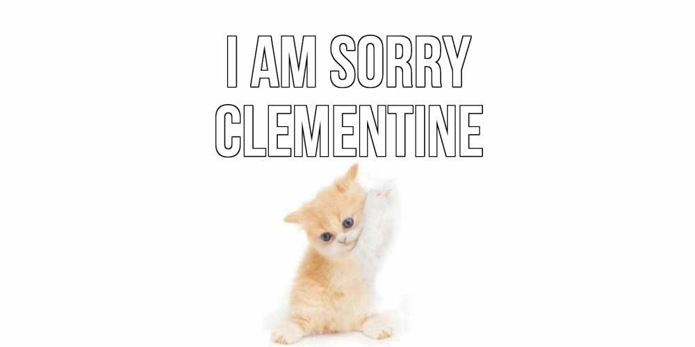 Greetings card с именем, Clementine I am sorry кот Greetings with text for free download 