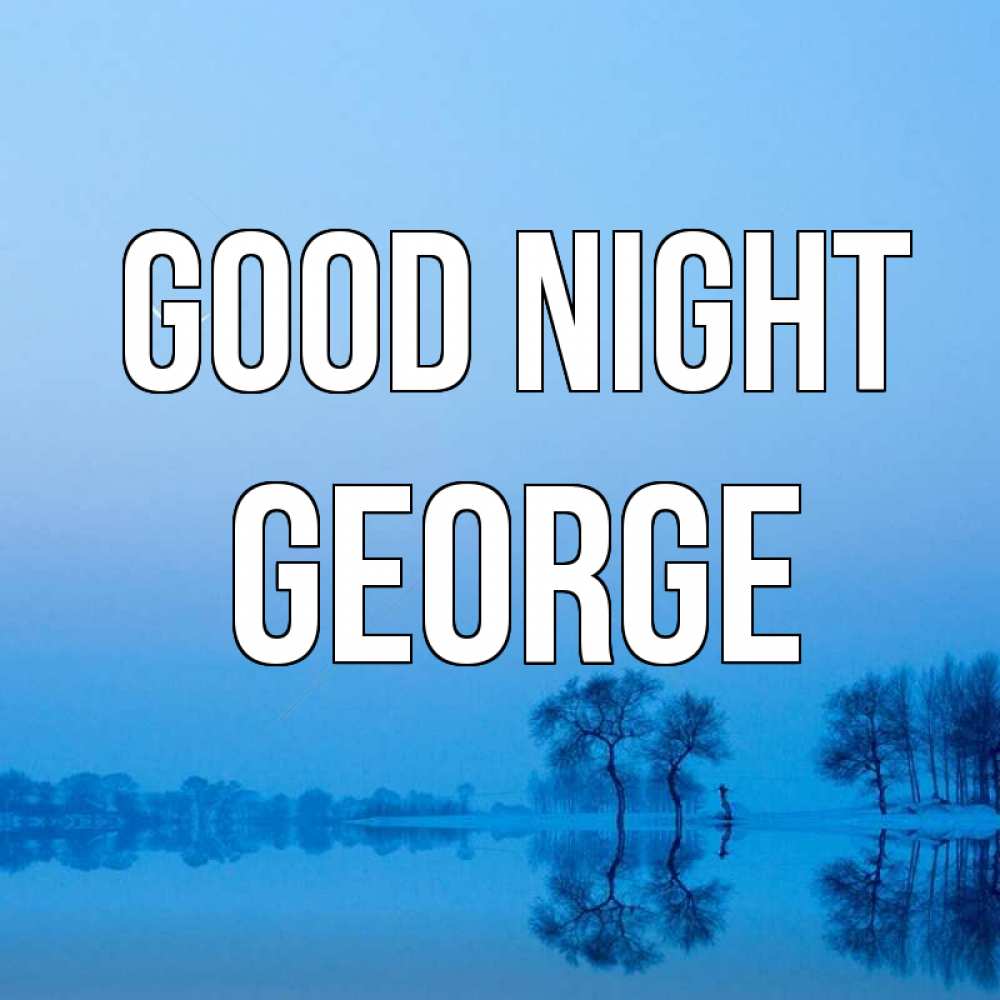 Greetings card с именем, George Good night весна Greetings with text for free download 
