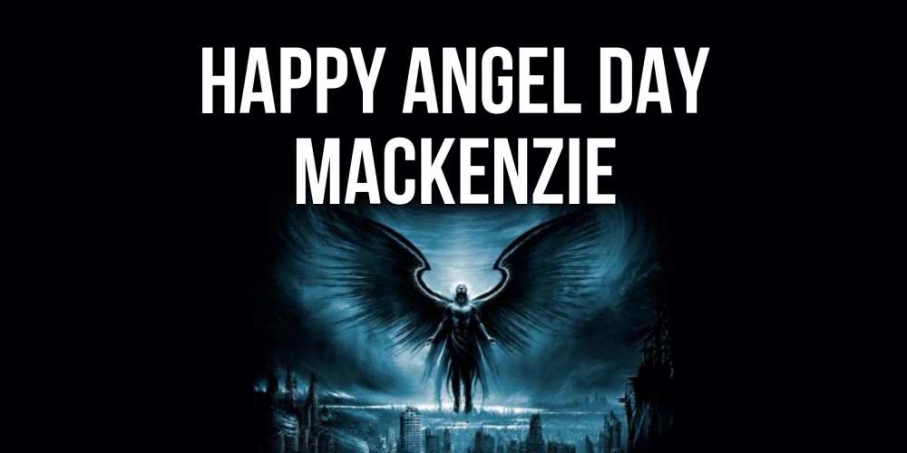 Greetings card с именем, Mackenzie happy angel day ангел, день ангела Greetings with text for free download 