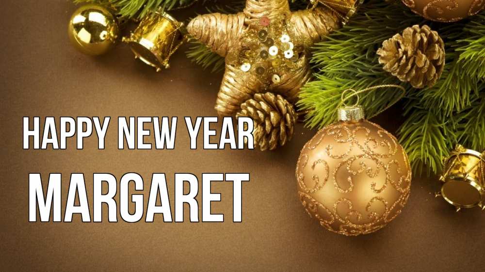Greetings card с именем, Margaret Happy New Year новый год Greetings with text for free download 