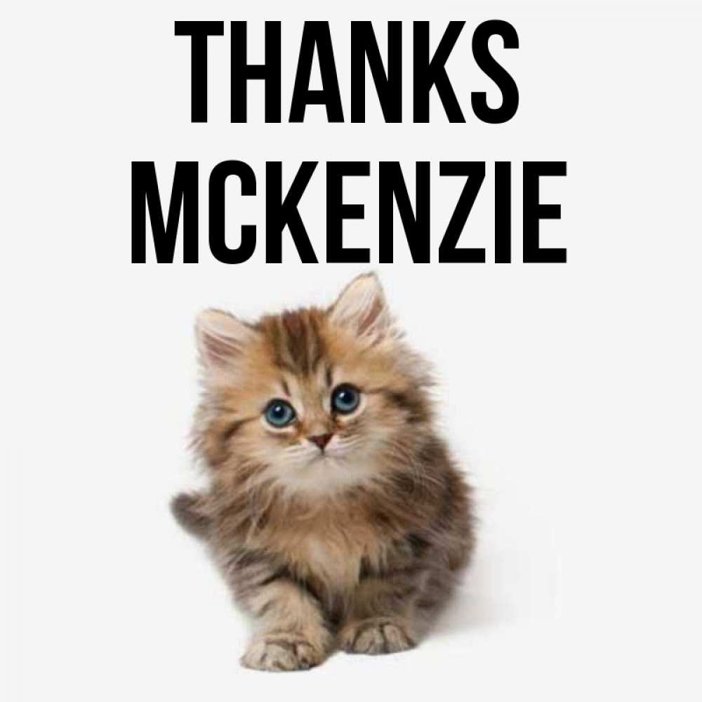 Greetings card с именем, Mckenzie Thanks пушистый котик Greetings with text for free download 