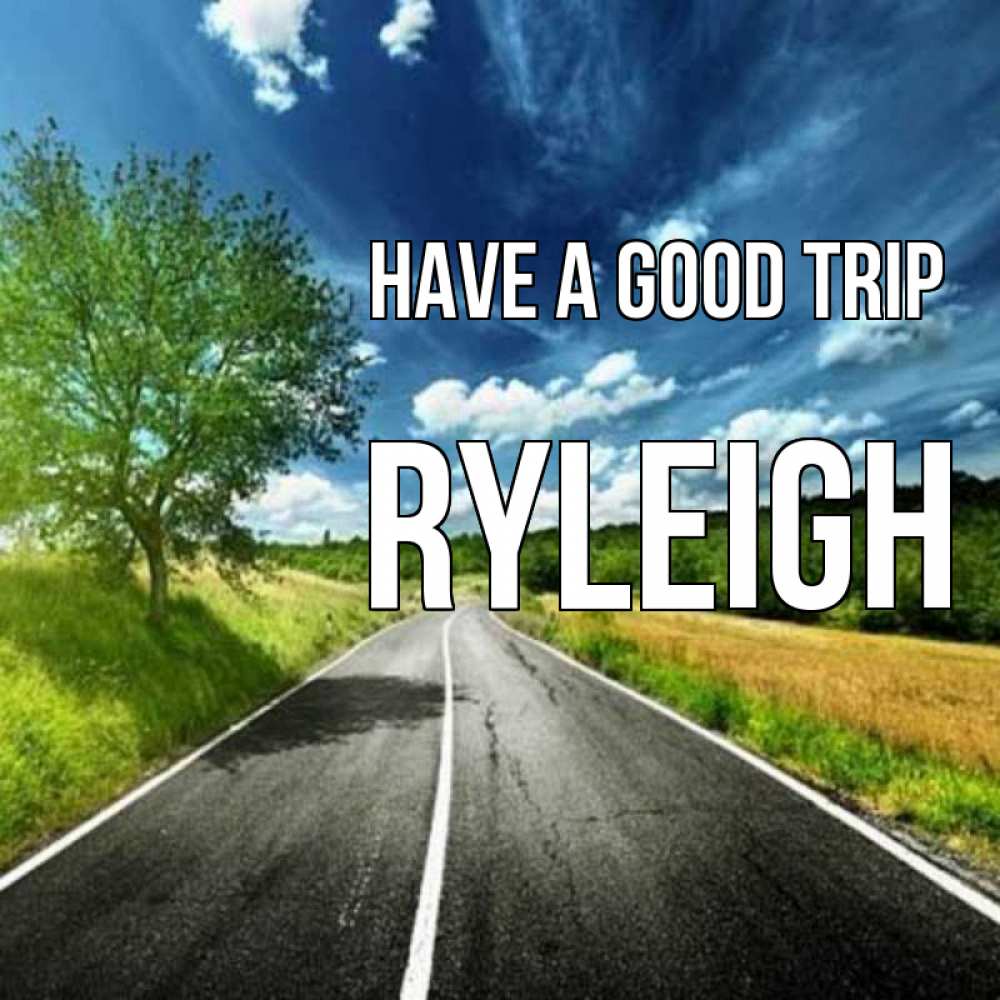 Greetings card с именем, Ryleigh Have a good trip яркие деревья и небо Greetings with text for free download 