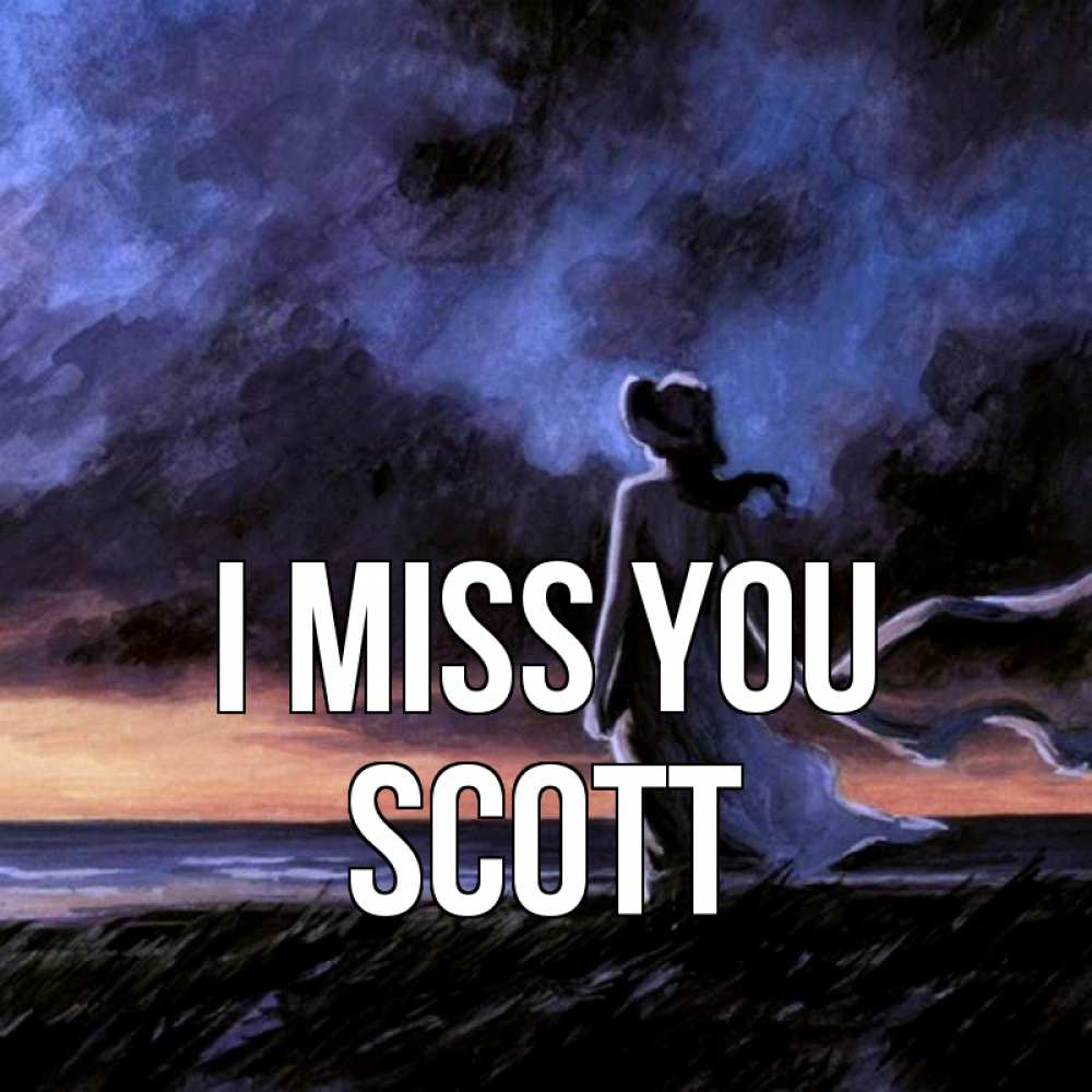 Greetings card с именем, Scott I miss you тут 2 Greetings with text for free download 