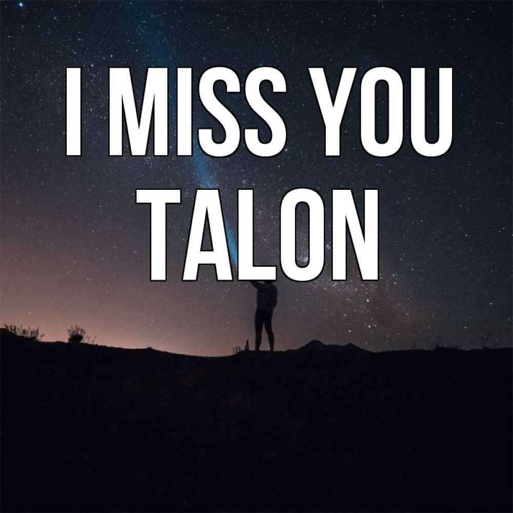 Greetings card с именем, Talon I miss you звезды и луч света Greetings with text for free download 