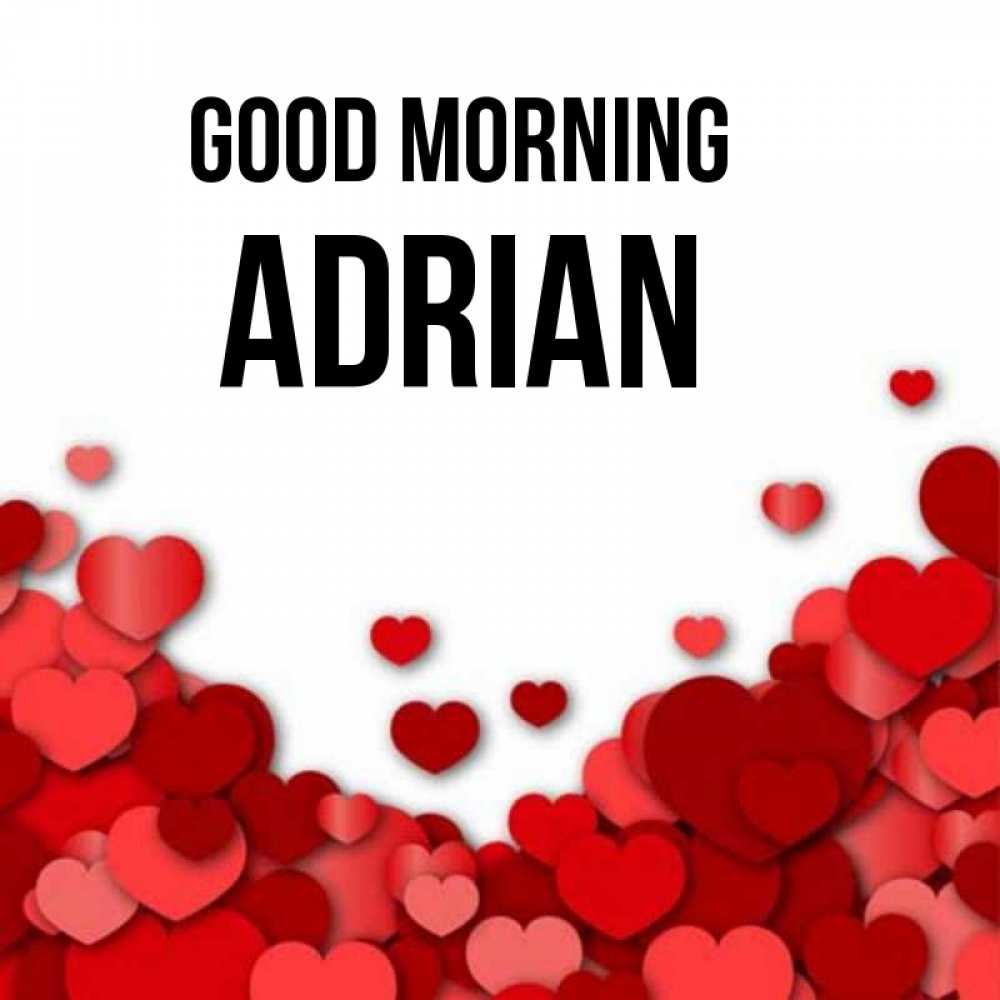 Greetings card с именем, Adrian Good morning хорошего настроения Greetings with text for free download 