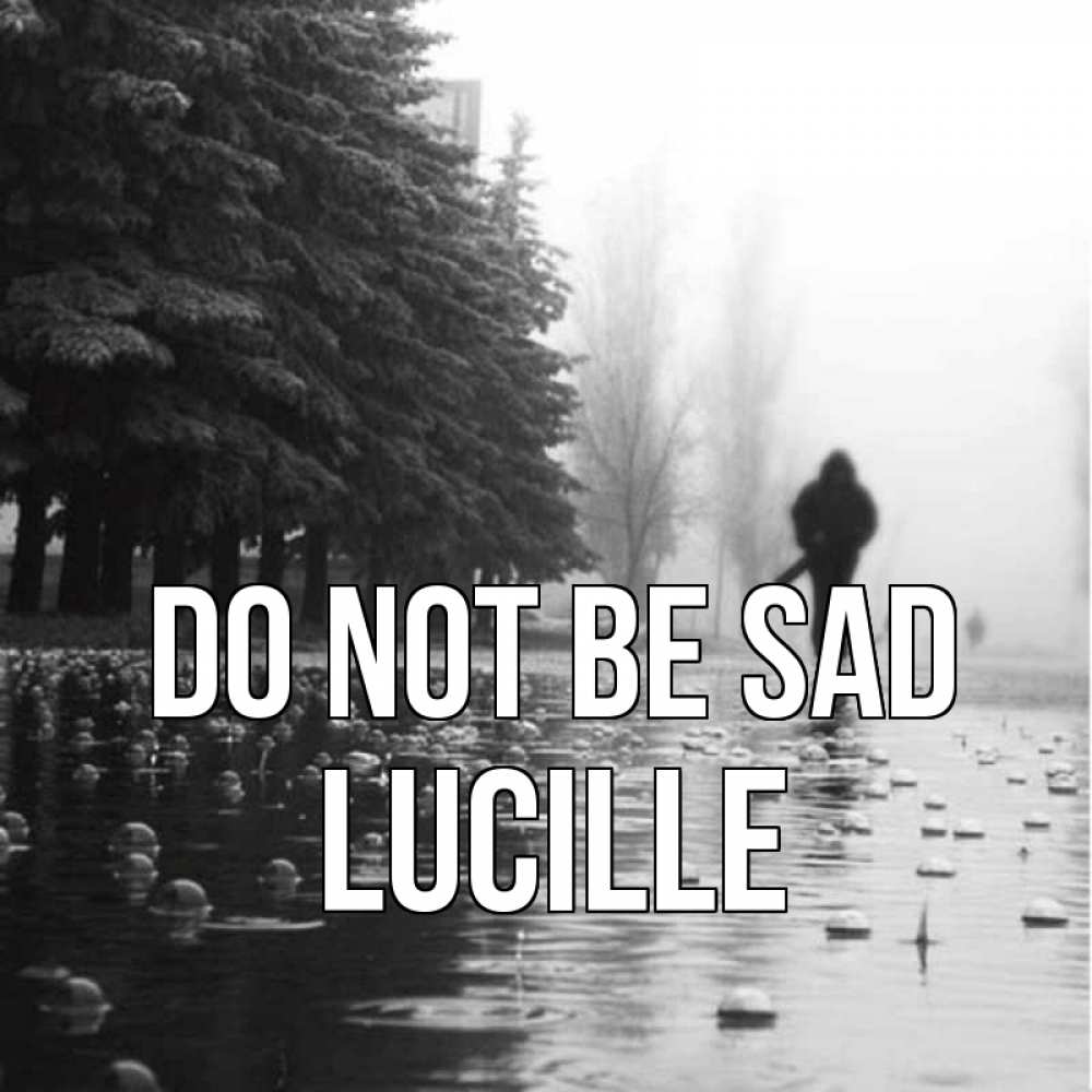 Greetings card с именем, Lucille Do not be sad улица под дождем Greetings with text for free download 