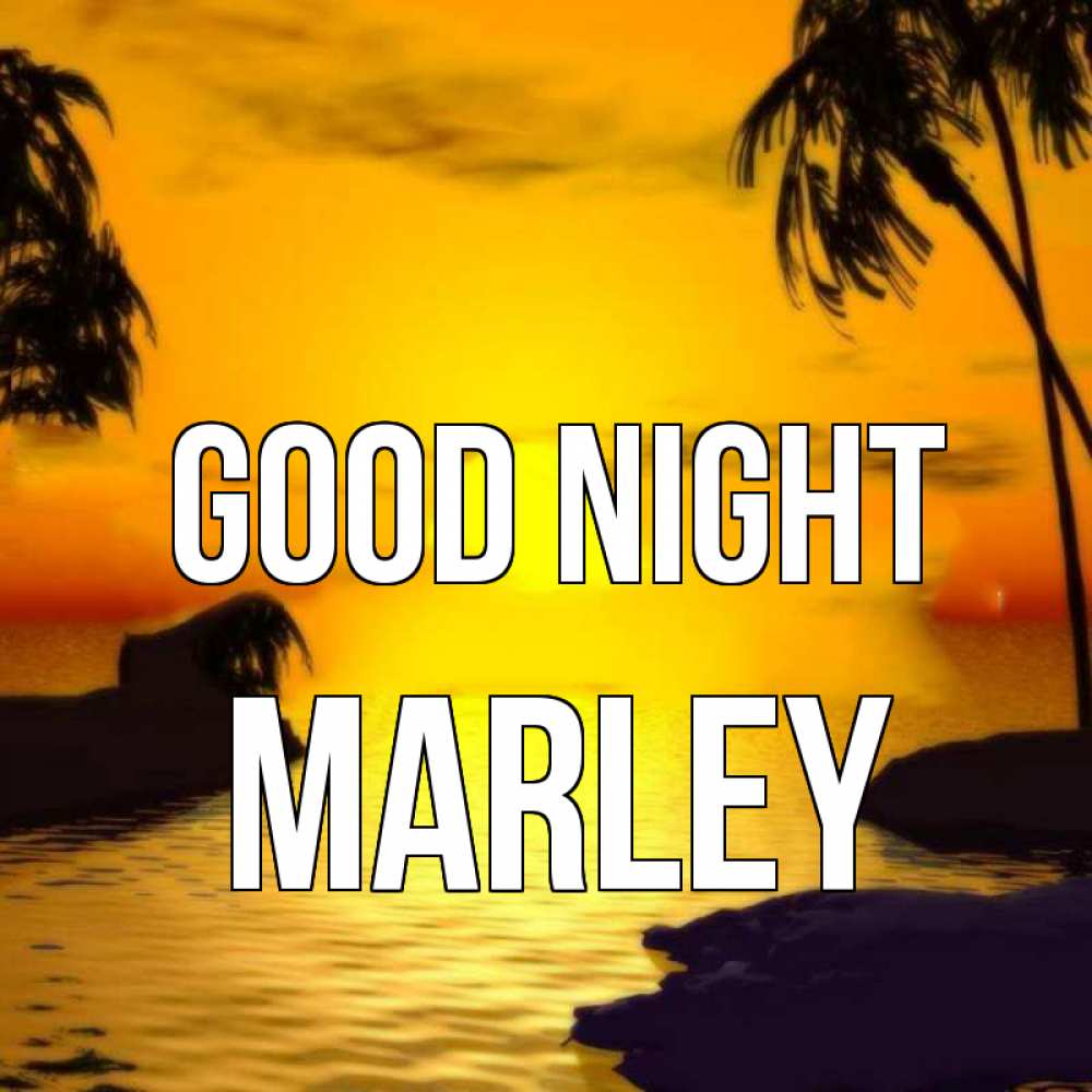 Greetings card с именем, Marley Good night остров Greetings with text for free download 