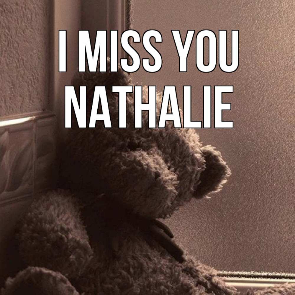 Greetings card с именем, Nathalie I miss you скучаем тут Greetings with text for free download 