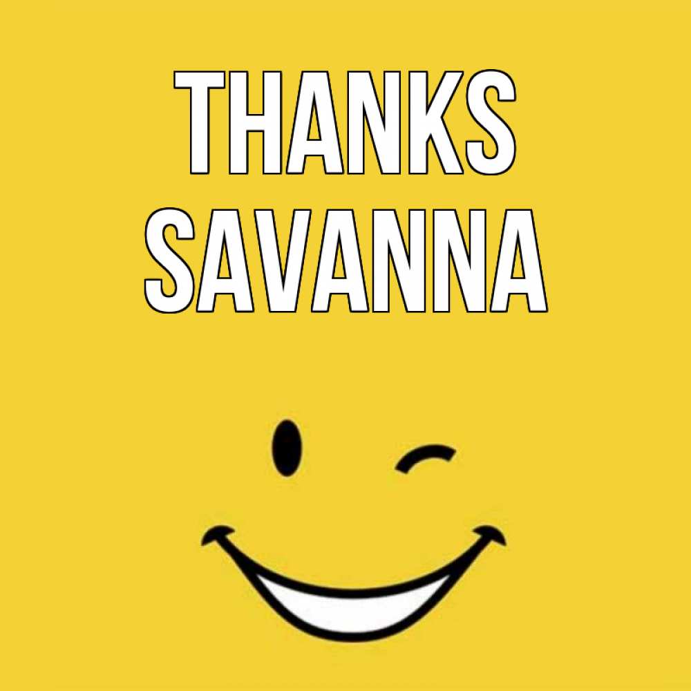 Greetings card с именем, Savanna Thanks благодарю и улыбаюсь Greetings with text for free download 