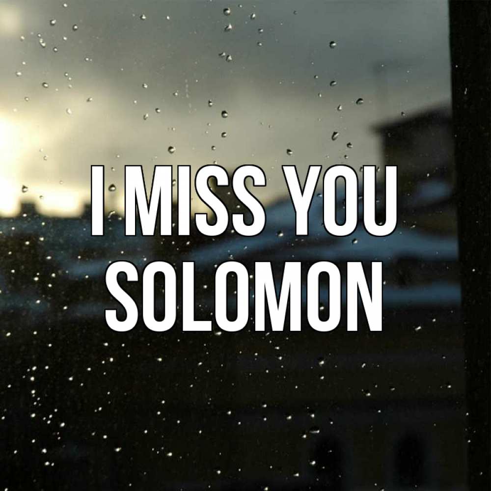 Greetings card с именем, Solomon I miss you капли на стекле Greetings with text for free download 