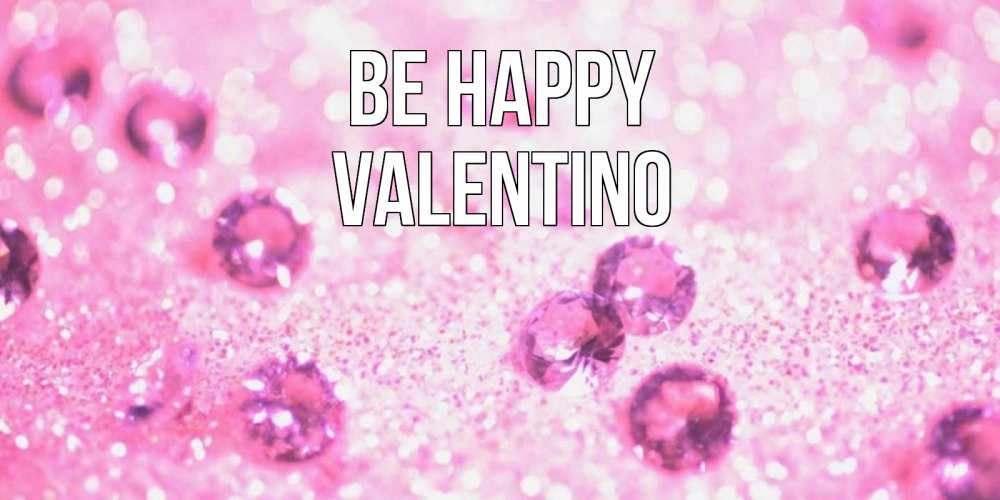 Greetings card с именем, Valentino Be happy рубины и красота Greetings with text for free download 