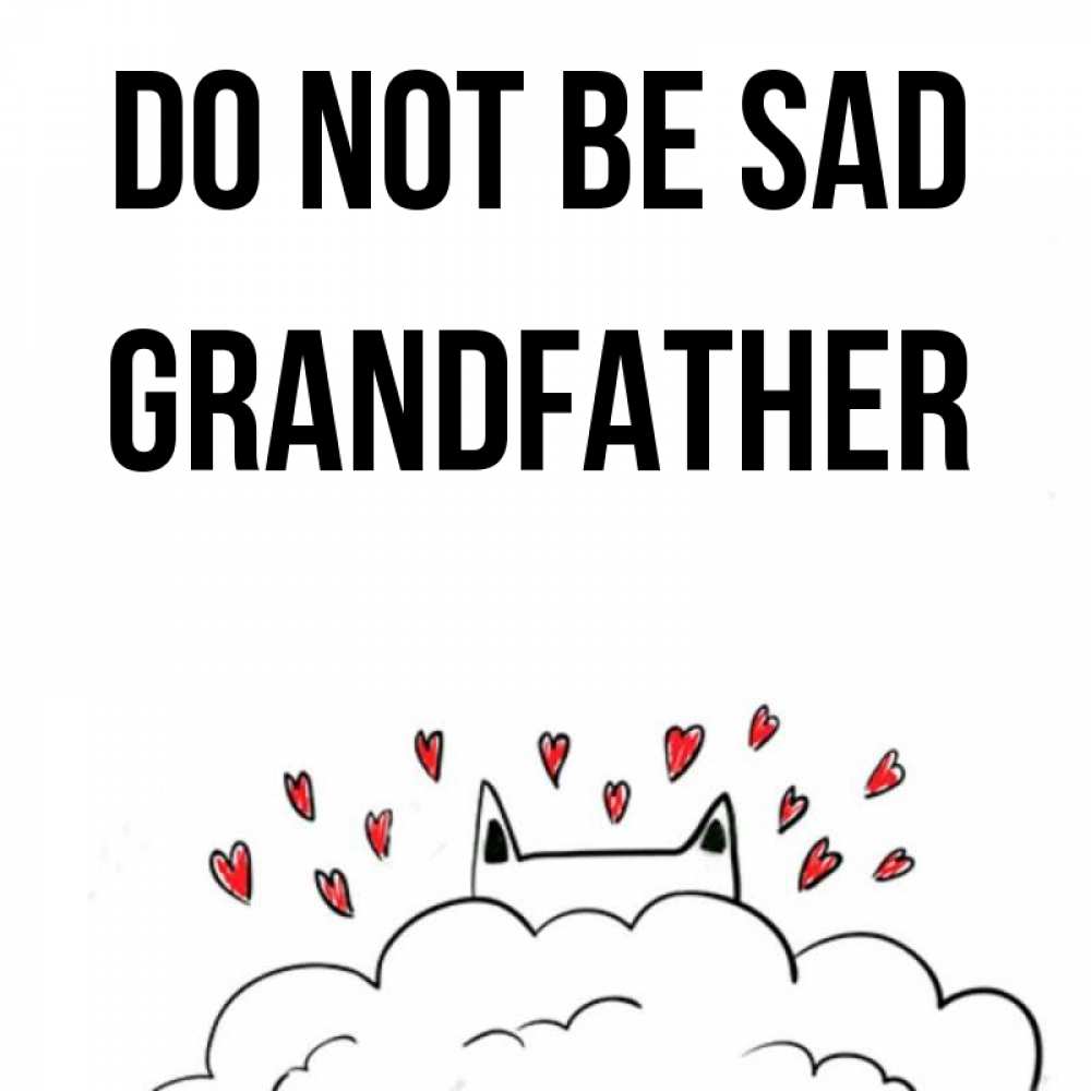 Greetings card с именем, grandfather Do not be sad облако и ушки котика с сердечками Greetings with text for free download 