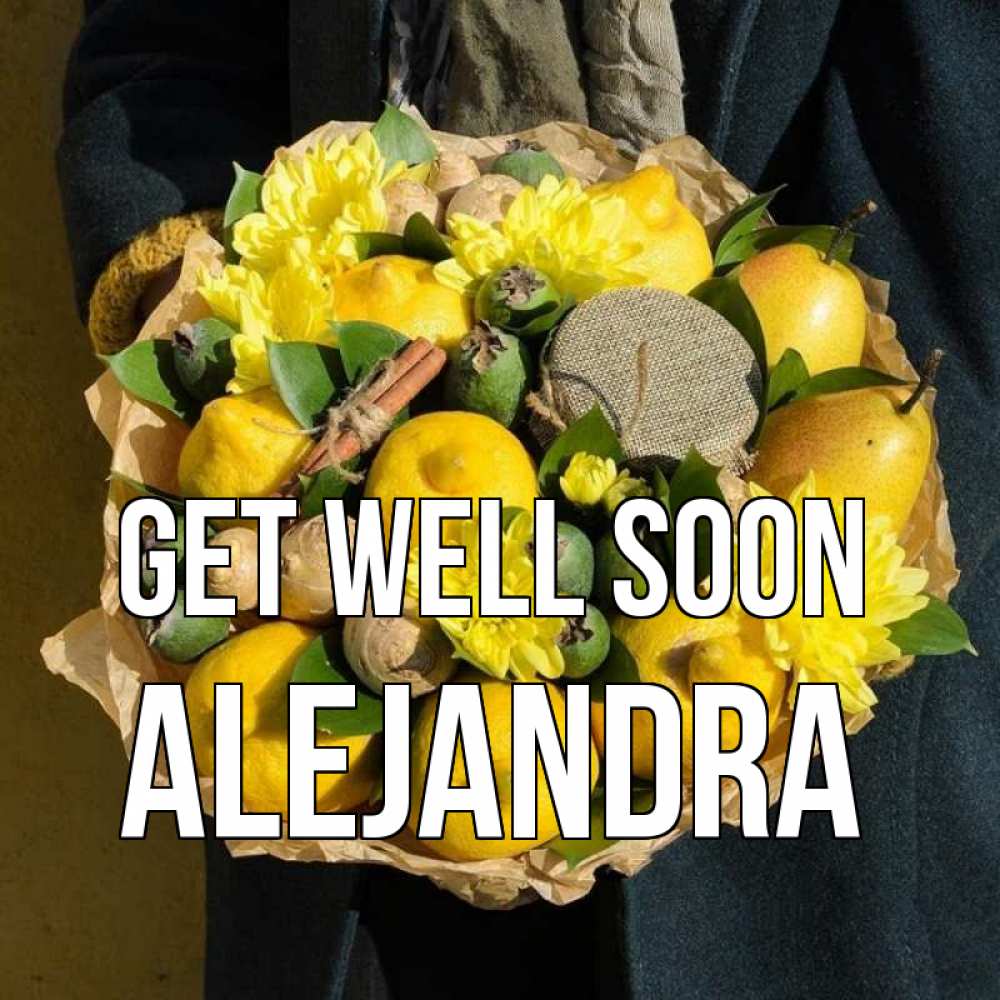 Greetings card с именем, Alejandra Get well soon букет витаминов Greetings with text for free download 