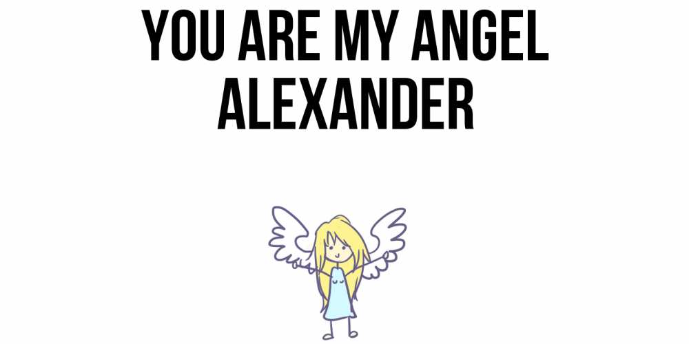 Greetings card с именем, Alexander You are my angel ангел Greetings with text for free download 