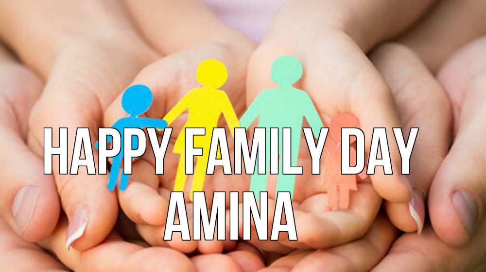 Greetings card с именем, Amina happy family day Руки, бумага, семья Greetings with text for free download 