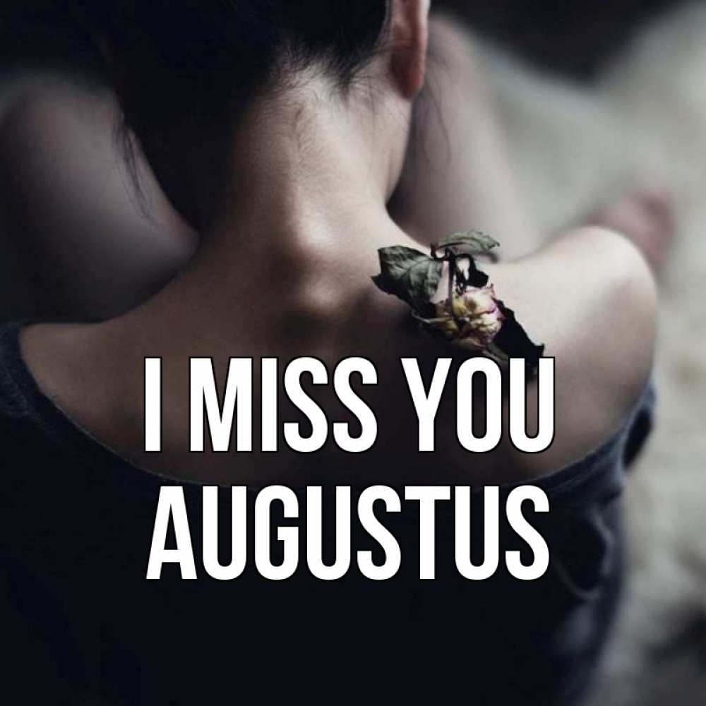 Greetings card с именем, Augustus I miss you засох цветок Greetings with text for free download 