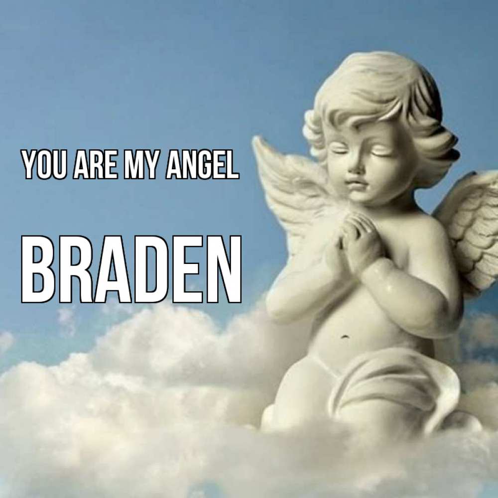 Greetings card с именем, Braden You are my angel скульптура ангела на небе Greetings with text for free download 
