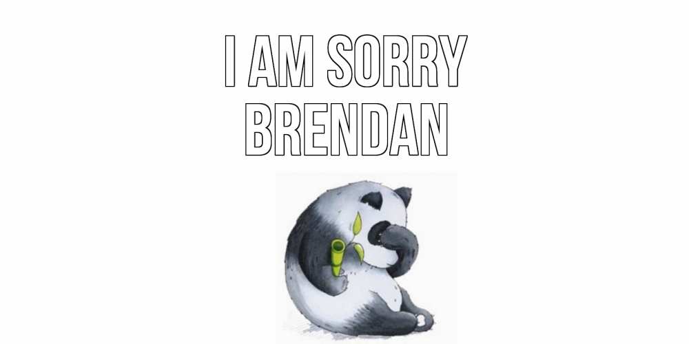 Greetings card с именем, Brendan I am sorry прости меня с пандой и держи бамбук Greetings with text for free download 