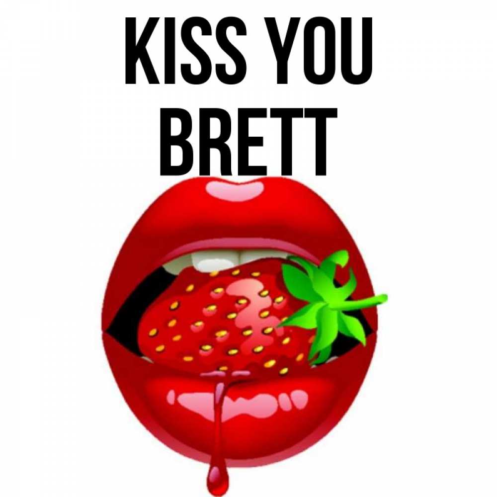 Greetings card с именем, Brett Kiss you открытки с поцелуями Greetings with text for free download 