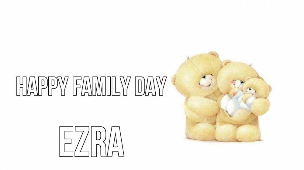 Greetings card с именем, Ezra happy family day с днем семьи Greetings with text for free download 