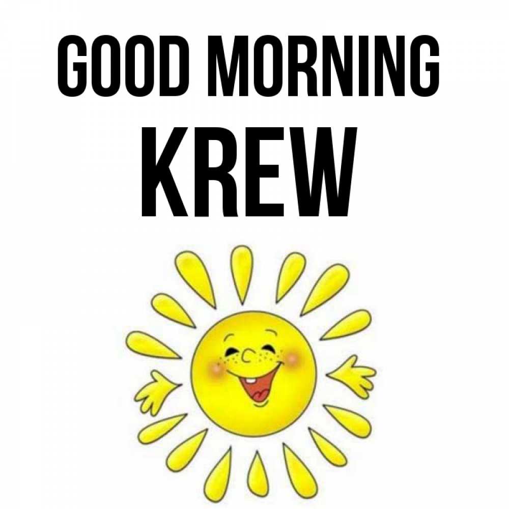 Greetings card с именем, Krew Good morning улыбка Greetings with text for free download 
