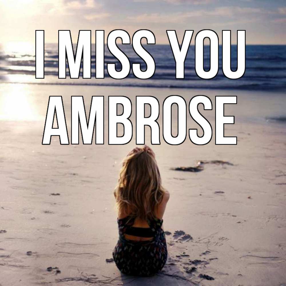 Greetings card с именем, Ambrose I miss you тебя 1 Greetings with text for free download 
