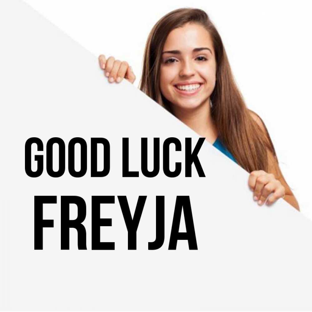 Greetings card с именем, Freyja Good luck пусть тебе сегодня повезет Greetings with text for free download 