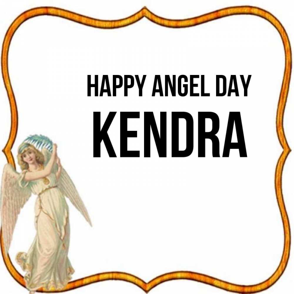 Greetings card с именем, Kendra happy angel day рамочка простая Greetings with text for free download 