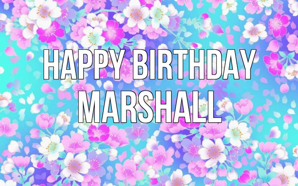 Greetings card с именем, Marshall Happy Birthday открытка с заливкой Greetings with text for free download 