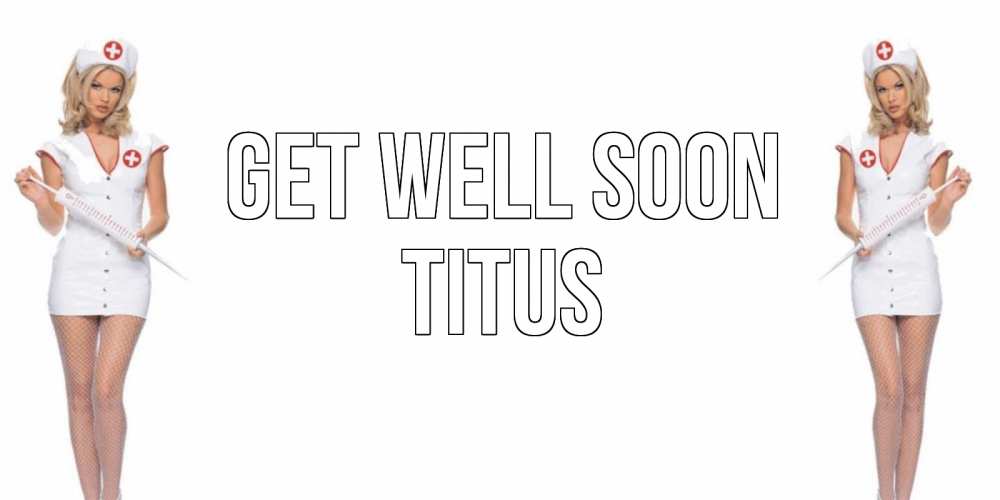 Greetings card с именем, Titus Get well soon открытки с медсестрой Greetings with text for free download 