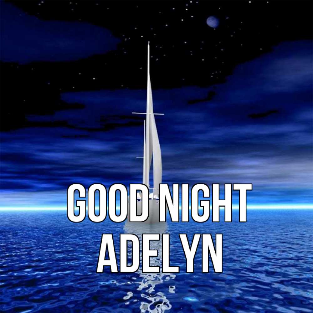 Greetings card с именем, Adelyn Good night ночью Greetings with text for free download 
