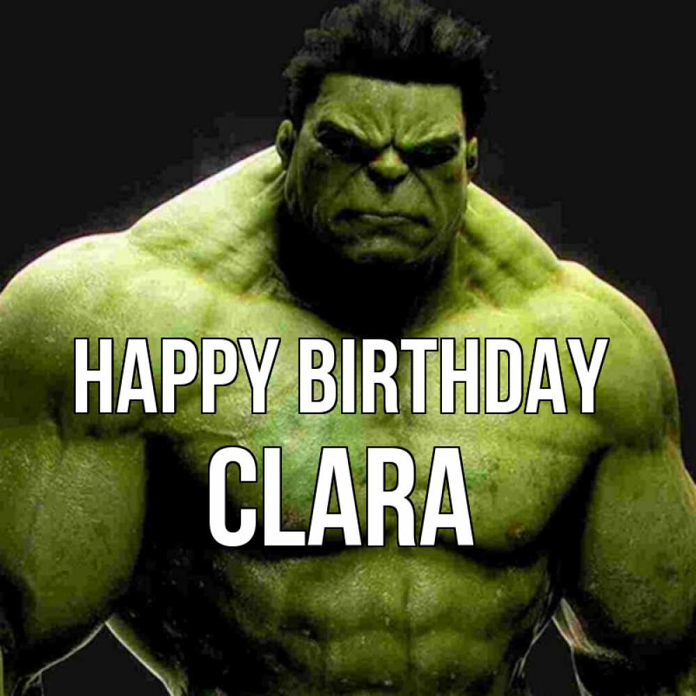 Greetings card с именем, Clara Happy Birthday зеленый супергерой марвел Greetings with text for free download 