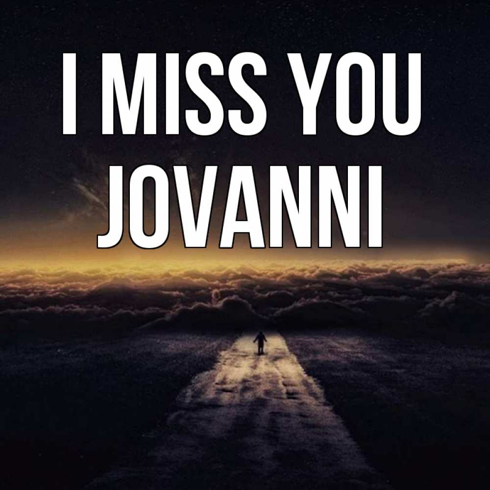 Greetings card с именем, Jovanni I miss you идем Greetings with text for free download 