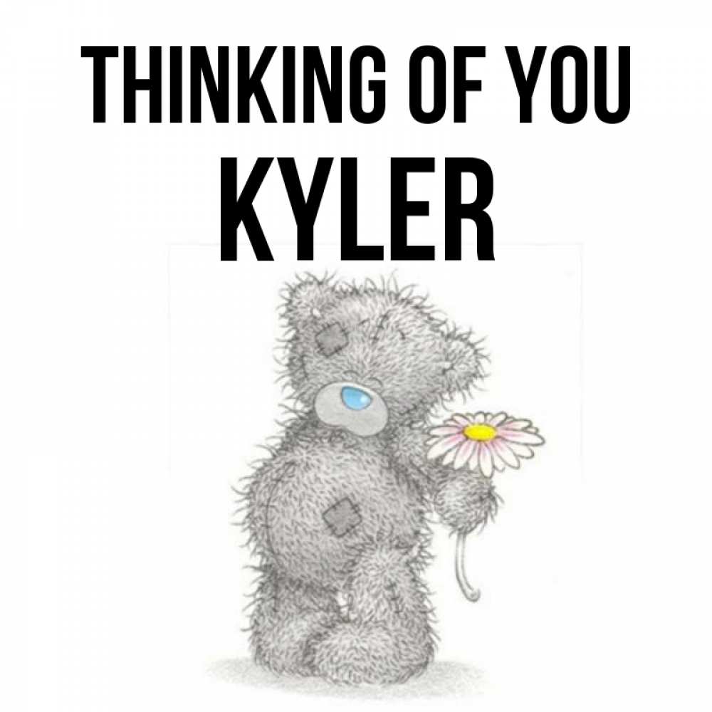 Greetings card с именем, Kyler Thinking of you мысли только о тебе Greetings with text for free download 