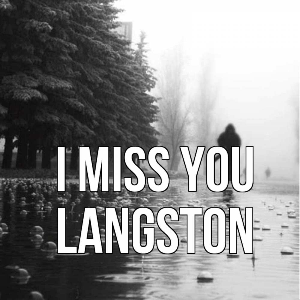 Greetings card с именем, Langston I miss you приходи Greetings with text for free download 