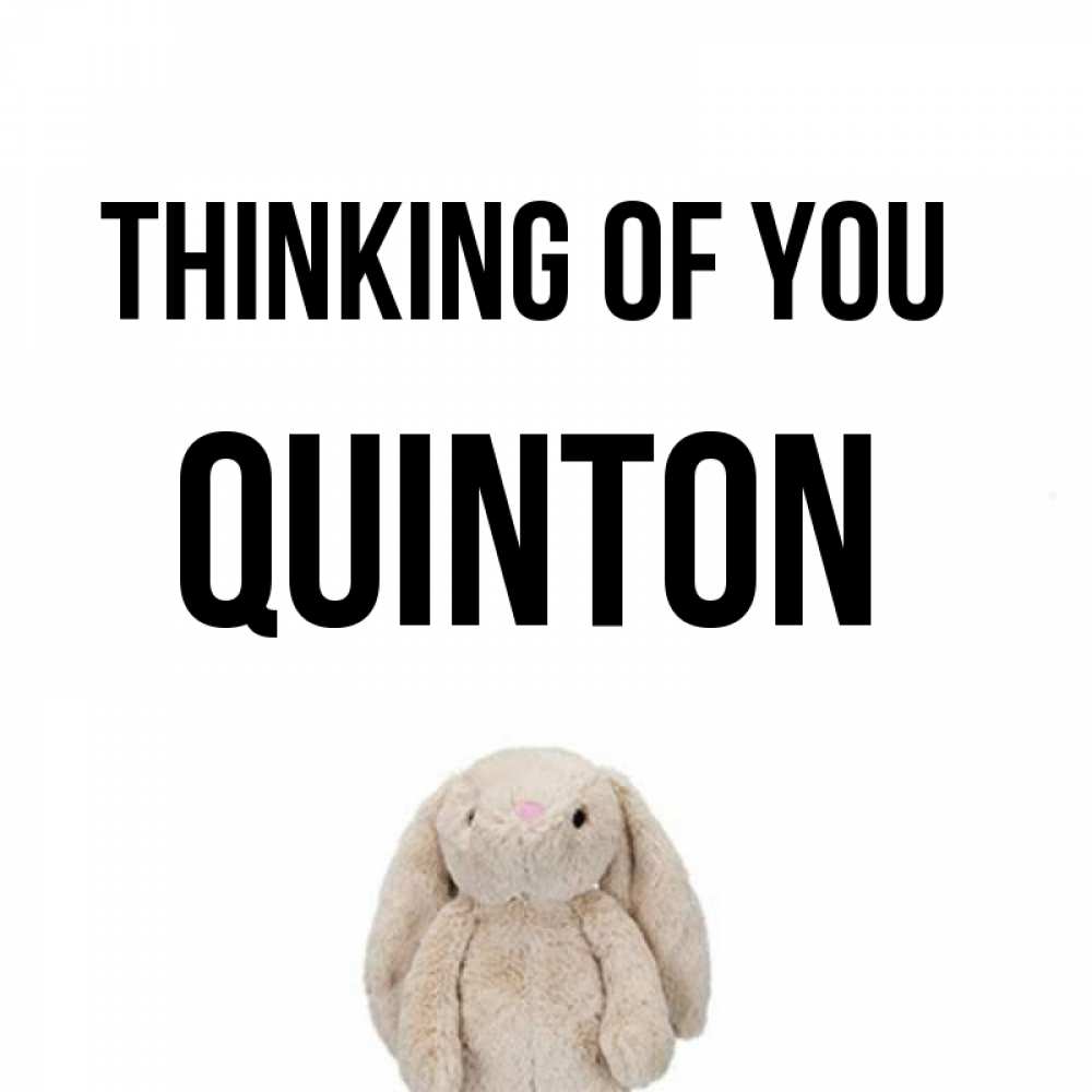 Greetings card с именем, Quinton Thinking of you открытки с текстами и подписями Greetings with text for free download 