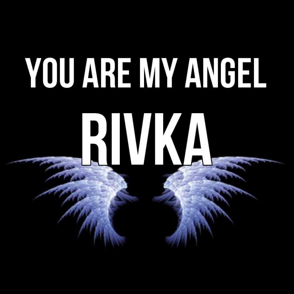 Greetings card с именем, Rivka You are my angel ангельские крылья на черном фоне Greetings with text for free download 