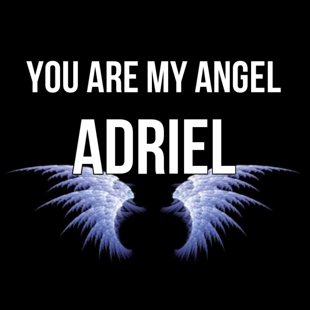 Greetings card с именем, Adriel You are my angel ангельские крылья на черном фоне Greetings with text for free download 