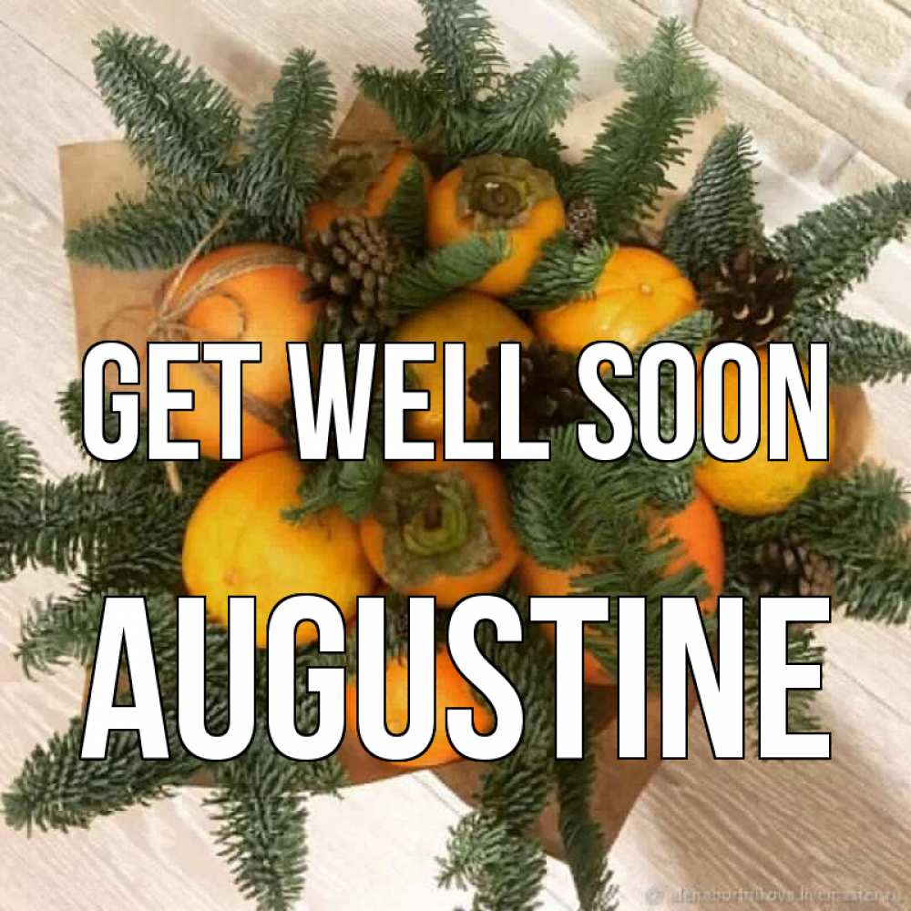Greetings card с именем, Augustine Get well soon апельсины и хурьма Greetings with text for free download 