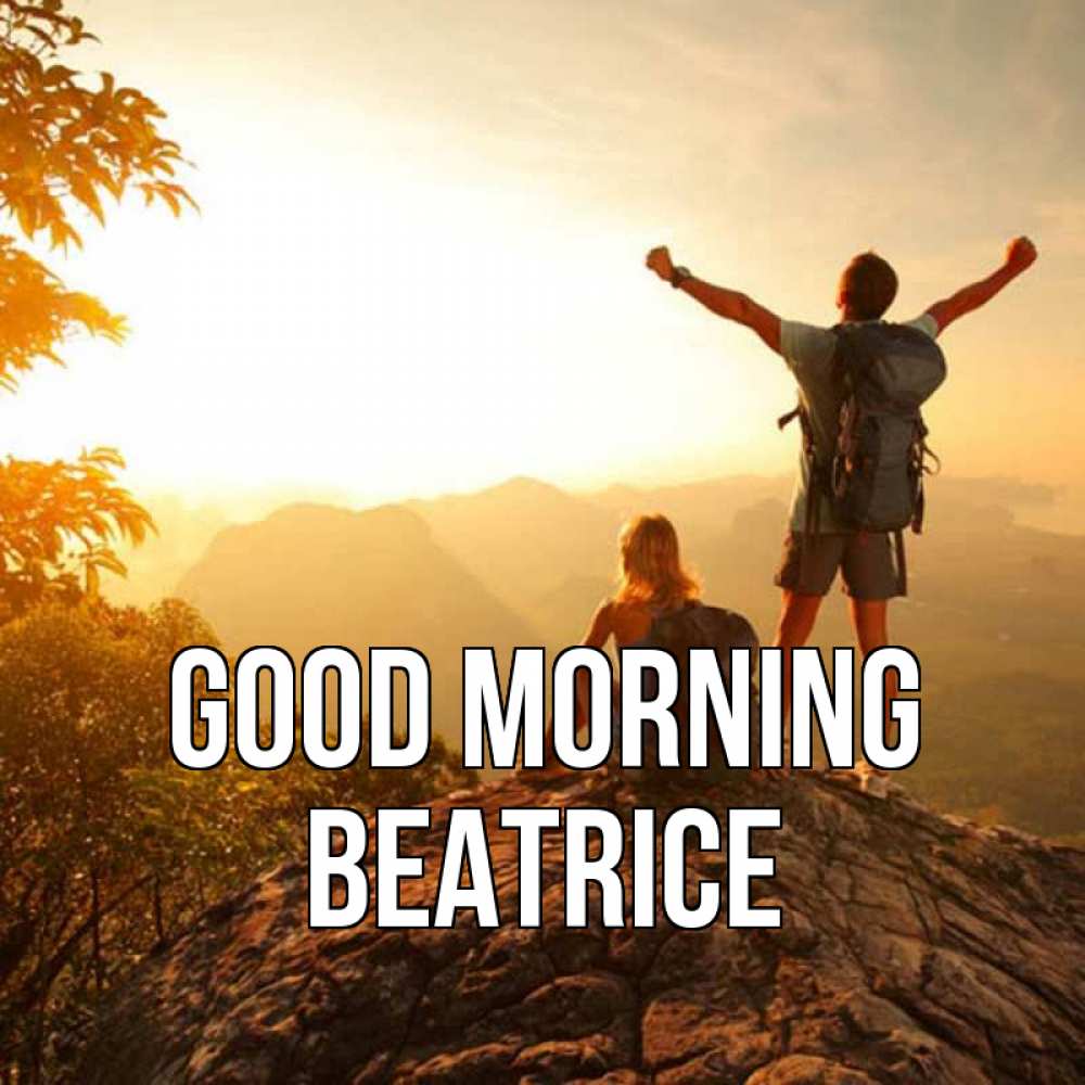 Greetings card с именем, Beatrice Good morning утро в горах Greetings with text for free download 