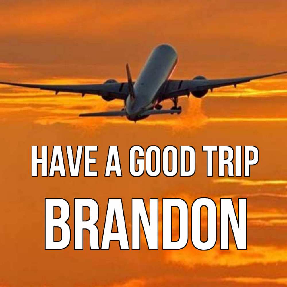 Greetings card с именем, Brandon Have a good trip оранжевое небо Greetings with text for free download 
