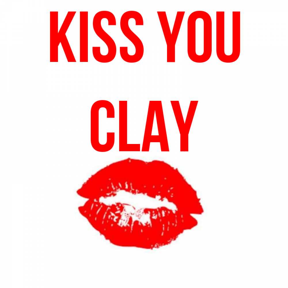 Greetings card с именем, Clay Kiss you помада и губы Greetings with text for free download 